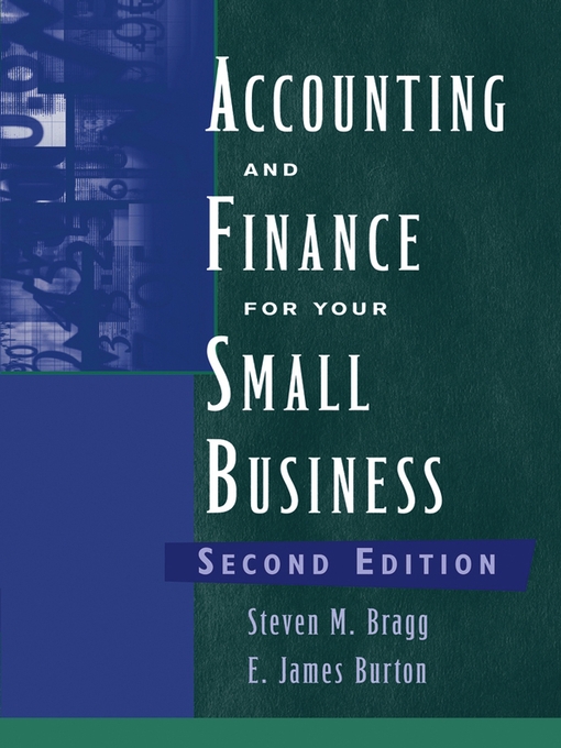 Title details for Accounting and Finance for Your Small Business by Steven M. Bragg - Available